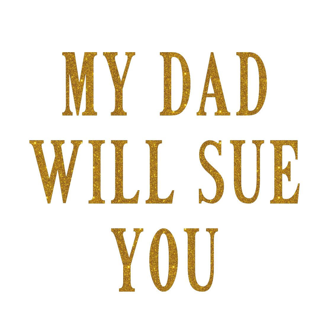 my dad will sue you v2 glitter iron on transfer